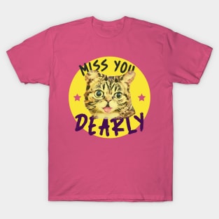 Miss You Dearly (kitty face inside yellow circle) T-Shirt